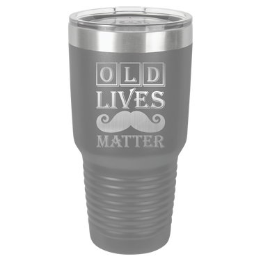 Old Lives Matter Design Tumbler Cup